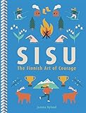 Sisu: The Finnish Art of Courage (English Edition)