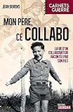 Mon père, ce collabo: La vie d'un collaborateur belge racontée par son fils (Carnets de guerre) (French Edition)