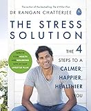 The Stress Solution: The 4 Steps to a Calmer, Happier, Healthier You (English Edition)