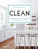 Clean: Einfache Tipps und Techniken für Ihr sauberes Zuhause