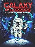 Galaxy of Horrors: Die Sci-Fi-Anthologie