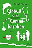 Globuli und Gummibärchen: Roman (Dr. Benny Brandstätter)