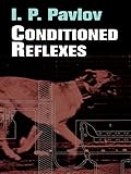 Conditioned Reflexes (English Edition)