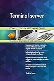Terminal server All-Inclusive Self-Assessment - More than 670 Success Criteria, Instant Visual Insights, Comprehensive Spreadsheet Dashboard, Auto-Prioritized for Quick Results