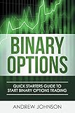Binary Options: Quick Starters Guide To Binary Options Trading