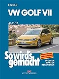 VW Golf VII ab 11/12: So wird’s gemacht - Band 156: So wird's gemacht - Band 156 / Mit ausgewählten Stromlaufplänen / PFLEGEN / WARTEN / REPARIEREN
