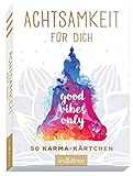 Achtsamkeit für dich: 50 Karma-Kärtchen | Schön gestaltete Achtsamkeitskarten in Geschenkbox zur Stressbewältigung im Alltag (Achtsamkeitskärtchen)