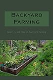 Backyard Farming Book: Benefits and Tips Of Backyard Farming (English Edition)