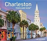 Charleston Then and Now (English Edition)