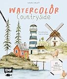 Watercolor – Countryside: 20 hyggelige Aquarell-Motive Schritt für Schritt malen – Mit praktischen Tipps und Vorlagen