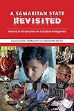 A Samaritan State Revisited: Historical Perspectives on Canadian Foreign Aid (Beyond Boundaries: Canadian Defence and Strategic Studies Series Book 10) (English Edition)