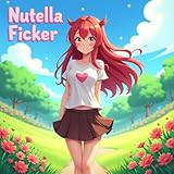 Nutella Ficker [Explicit]