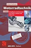 Motorradtechnik: Grundlagen und Konzepte von Motor, Antrieb und Fahrwerk (ATZ/MTZ-Fachbuch)