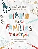 Diario para familias modernas: Juegos, actividades y otras propuestas para disfrutar juntos (Superfamilias)