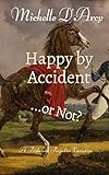 Happy by Accident... or Not?: A Pride and Prejudice variation (English Edition)