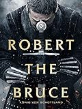 Robert The Bruce - König von Schottland
