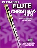 Playalong Flute: Christmas Hits (Playalong Christmas Hits): Mit Download Card für 31 mp3-Play Alongs und Vollversionen der Lieder