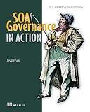 SOA Governance in Action: REST and WS-* Architectures (English Edition)