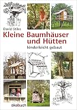 Kleine Baumhäuser und Hütten - kinderleicht geb