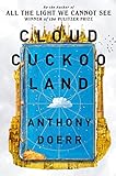 Cloud Cuckoo Land: From the prize-winning, international bestselling author of ‘All the Light We Cannot See’ comes a stunning new novel in 2021
