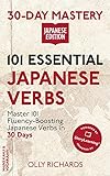30-Day Mastery: 101 Essential Japanese Verbs : Master 101 Fluency-Boosting Japanese Verbs in 30 Days (30-Day Mastery | Japanese Edition) (English Edition)