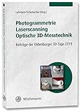 Photogrammetrie - Laserscanning - Optische 3D-Messtechnik: Beiträge der Oldenburger 3D-Tage 2019