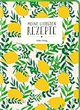 Meine liebsten Rezepte - Einschreibbuch (Zitronen) (Rezeptbücher)