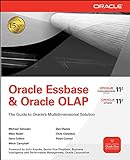Oracle Essbase & Oracle OLAP: The Guide to oracle's Multidimensional Solution: The Guide To Oracle's Multidimensional Solution (Oracle Press)