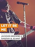 Let It Be Me im Stil von 'Jackson Browne & Timothy B. Schmit'