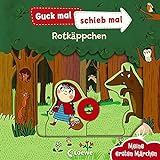 Guck mal, schieb mal! Meine ersten Märchen - Rotkäppchen: Pappbilderbuch ab 2 Jahre