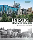Leipzig - Stadt des Wandels: Leipzig - City of Change