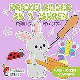 Prickelbilder Ab 3 Jahren: Frühling und Ostern - Malen, Prickeln, Ausschneiden und Basteln! - Prickelblock für Jungen und Mädchen - Bastelbuch für Kinder ab 3