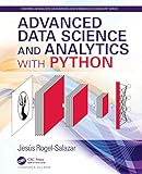 Advanced Data Science and Analytics with Python (Chapman & Hall/CRC Data Mining and Knowledge Discovery)