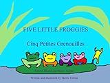 Five Little Froggies/ Cinq Petites Grenouilles (English Edition)