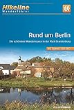 Wanderführer Rund um Berlin: Die schönsten Wandertouren in der Mark Brandenburg, 40 Touren, 550 km, 1:50.000, GPS-Tracks Download, LiveUpdate (Hikeline /Wanderführer)
