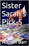 Sister Sarah’s Pick-5: CashMaster’s System Win Now !! (English Edition)