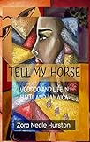 Tell My Horse: Voodoo and Life in Haiti and Jamaica (English Edition)