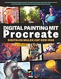 Digital Painting mit Procreate: Digitales Malen auf dem iPad