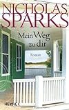 Mein Weg zu dir: Roman von Nicholas Sparks (23. April 2012) Gebundene Ausgabe