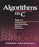 Algorithms in C, Parts 1-4: Fundamentals, Data Structures, Sorting, Searching (English Edition)