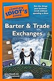 The Complete Idiot's Guide to Barter and Trade Exchanges: Get the Things Your Business Needs Without Spending a Dime (English Edition)