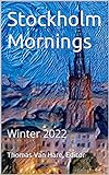 Stockholm Mornings: Winter 2022 (English Edition)