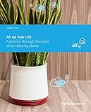 Air up your Life: A journey through the world of air-cleaning plants (English Edition)
