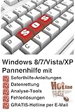 Windows 8/7/Vista/XP Pannenhilfe: Soforthilfe-Anleitungen, Datenrettung, Analyse-Tools, Fehlerloesungen, GRATIS-Hotline per E-Mail
