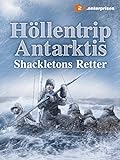Höllentrip Antarktis - Shackletons Retter
