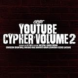 YouTube Cypher, Vol. 2 (feat. Quadeca, Mac Lethal, ImDontai, Devvon Terrell, Ryan Oakes, Moxas, ScruFaceJean, VI Seconds, Gawne, NemRaps, Lex Bratcher & DkRapArtist) [Explicit]