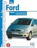 Ford Galaxy Baujahre 1995 bis 2001: 2.0-Ltr. Benz. Bj 95-Bauende/ 2.3-Ltr. Benz. Bj 97-01/1.9-Ltr. Diesel Bj.95-01 (Reparaturanleitungen)