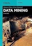 Data Mining: 3. Auflage (De Gruyter Studium)