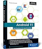 Android 11: Das Praxisbuch für Entwickler. Apps entwickeln mit Android Studio 4 und Kotlin