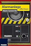 FRANZIS Alarmanlage selber bauen / Alarm System Kit (Deutsch/Englisch)